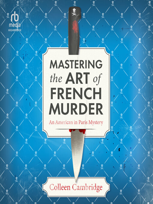 Title details for Mastering the Art of French Murder by Colleen Cambridge - Available